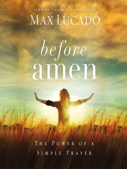 Title details for Before Amen by Max Lucado - Wait list